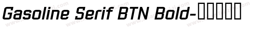 Gasoline Serif BTN Bold字体转换